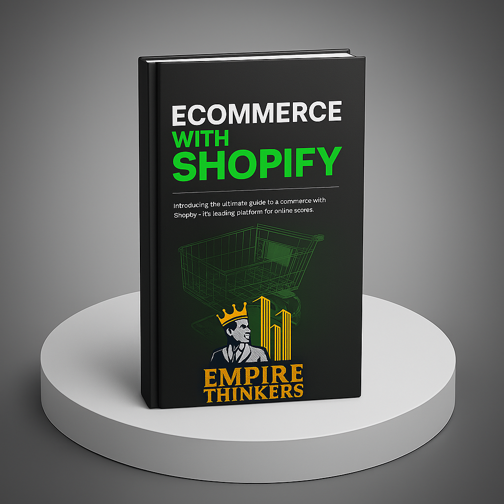 Ecommerce with Shopify book by Empire Thinkers – step-by-step guide to building and scaling an online store using Shopify.