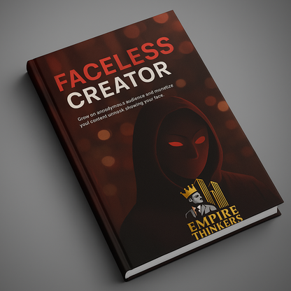 Faceless Creator book by Empire Thinkers – a guide to building a successful online business without revealing your identity.